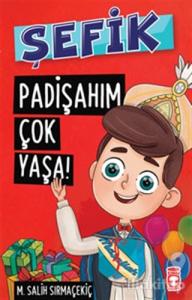 Şefik - Padişahım Çok Yaşa!