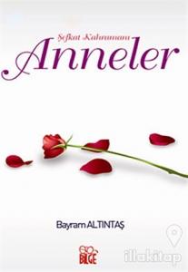 Şefkat Kahramanı Anneler