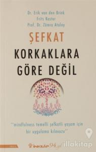 Şefkat Korkaklara Göre Değil
