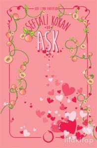 Şeftali Kokan Bir Aşk (Ciltli)