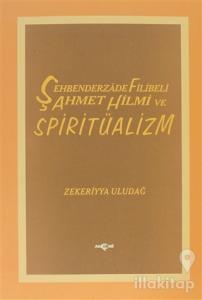 Şehbenderzade Filibeli Ahmet Hilmi ve Spiritüalizm