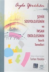 Şehir Sosyolojisinin ve İnsan Ekolojisinin Teorik Temelleri