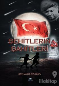 Şehitlerin Şahitleri