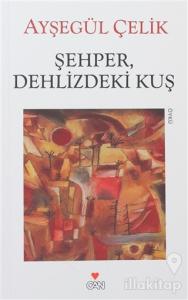 Şehper, Dehlizdeki Kuş