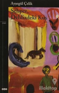 Şehper, Dehlizdeki Kuş