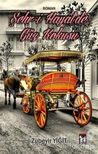 Şehr-i Hayalde Güz Kokusu