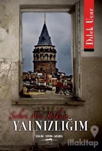 Şehri Acı Kokan Yalnızlığım