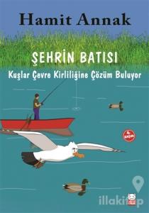 Şehrin Batısı - Kuşlar Çevre Kirliliğine Çözüm Buluyor