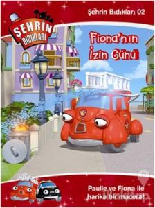 Şehrin Bıdıkları Hikaye 2 - Fiona'nın İzin Günü