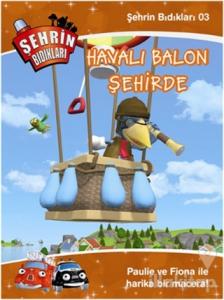 Şehrin Bıdıkları Hikaye 3 - Havalı Balon Şehirde