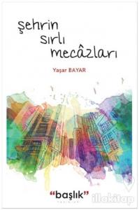Şehrin Sırlı Mecazları