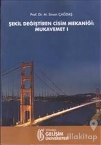 Şekil Değiştiren Cisim Mekaniği: Mukavemet 1