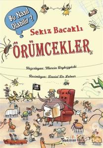Sekiz Bacaklı Örümcekler – Bu Nasıl Olabilir? (Ciltli)