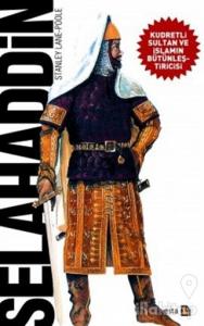 Selahaddin - Kudretli Sultan ve İslamın Bütünleştiricisi