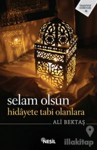 Selam Olsun Hidayete Tabi Olanlara