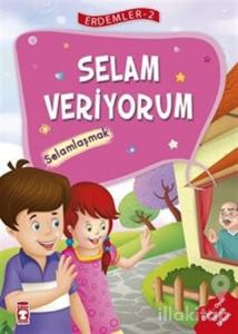 Selam Veriyorum - Selamlaşmak - Erdemler Serisi 2