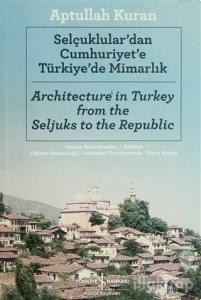 Selçuklular'dan Cumhuriyet'e Türkiye'de Mimarlık