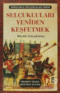 Selçukluları Yeniden Keşfetmek - Sorularla Selçuklu Tarihi