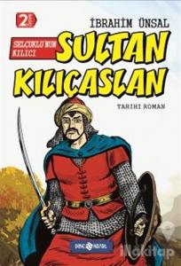 Selçuklu'nun Kılıcı Sultan Kılıçaslan (Ciltli)