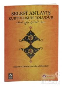 Selefi Anlayış Kurtuluşun Yoludur
