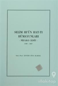 Selim 3'ün Hat-tı Hümayunları -Nizam-ı Cedit- 1789-1807