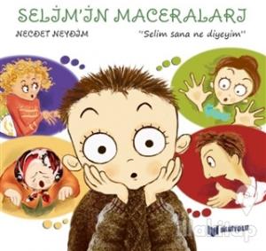 Selim Sana Ne Diyeyim - Selim'in Maceraları