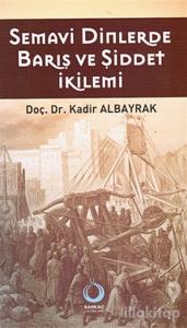 Semavi Dinlerde Barış ve Şiddet İkilemi