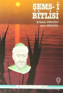 Şems-i Bitlisi - Bitlis'ten Doğan Güneş