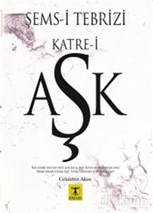 Şems-i Tebrizi  Katre-i Aşk