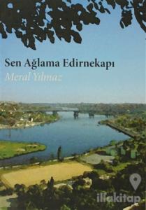 Sen Ağlama Edirnekapı