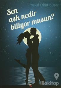 Sen Aşk Nedir Biliyor musun?