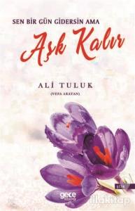 Sen Bir Gün Gidersin Ama Aşk Kalır