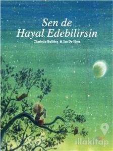 Sen de Hayal Edebilirsin (Ciltli)