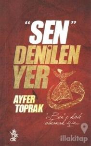 Sen Denilen Yer