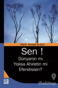 Sen! Dünyanın mı Yoksa Ahiretin mi Efendisisin?