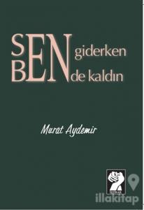 Sen Giderken Bende Kaldın