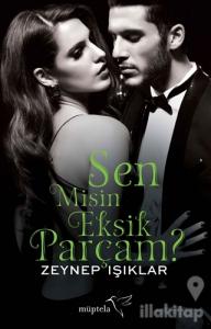 Sen Misin Eksik Parçam?