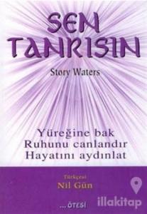 Sen Tanrısın Yüreğine Bak Ruhunu Canlandır Hayatını Aydınlat