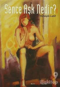 Sence Aşk Nedir?