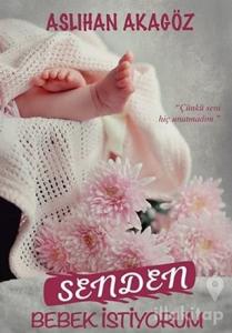 Senden Bebek İstiyorum