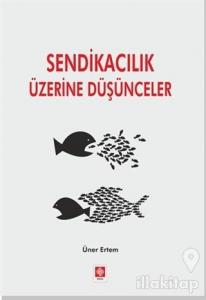 Sendikacılık Üzerine Düşünceler