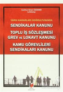 Sendikalar Kanunu - Toplu İş Sözleşmesi Grev ve  Lokavt Kanunu - Kamu Görevlileri Sendikaları Kanunu (Ciltli)