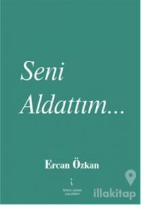 Seni Aldattım...