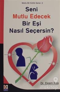 Seni Mutlu Edecek Bir Eşi Nasıl Seçersin?