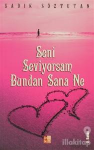 Seni Seviyorsam Bundan Sana Ne