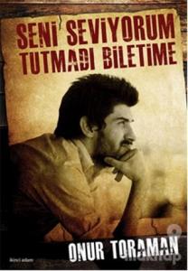 Seni Seviyorum Tutmadı Biletime