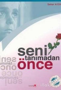 Seni Tanımadan Önce