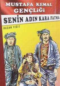 Senin Adın Kara Fatma - Mustafa Kemal Gençliği