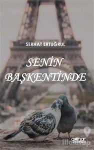 Senin Başkentinde
