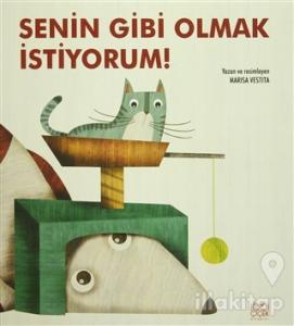 Senin Gibi Olmak İstiyorum!